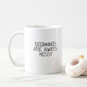 Anfänge sind immer durcheinander - Motivierend Tas Kaffeetasse
