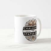 Anfechten des Status Quo-T - Shirt Kaffeetasse (VorderseiteRechts)