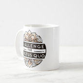 Anfechten des Status Quo-T - Shirt Kaffeetasse (Vorderseite Links)