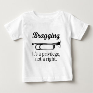 Angeberei Es ist ein Privileg, kein Recht. Baby T-shirt