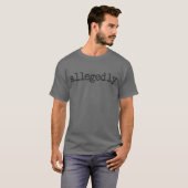 Angeblich Funny Lawyer Gift Anwaltskanzlei T-Shirt (Vorne ganz)