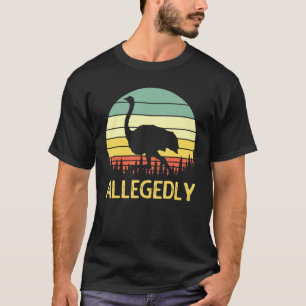 Angeblich Ostrich Funny Retro Funny Flightless Bir T-Shirt