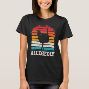Angeblich Ostrich Retro Vintag Strauß T-Shirt