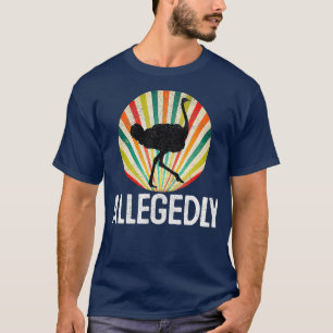 Angeblich Straußen T-Shirt Retro-Vogelliebhaber-Ge