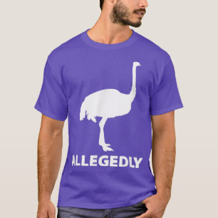 Angeblich Vogel Funny aus Straußenfieber T-Shirt