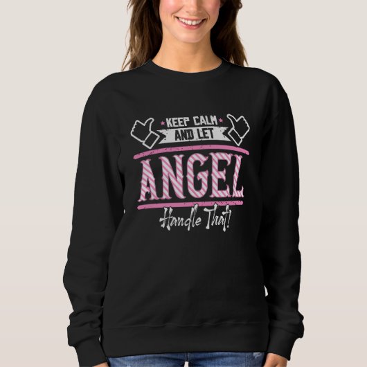 Angel Keep Calm and let Angel Handle that  1 Sweatshirt (Vorderseite)