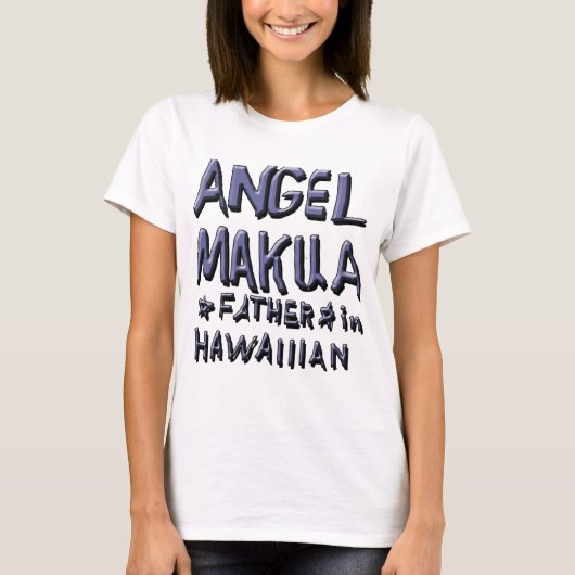 ANGEL MAKUA, VATER IN HAWAIIIAN 2 T-Shirt (Vorderseite)