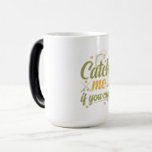 Angelkunst fängt mich an, wenn du kannst verwandlungstasse (Vorderseite Links)