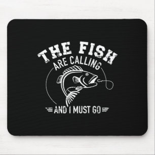 Angeln Die Fische rufen und ich muss gehen Mousepad