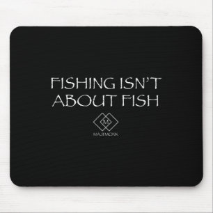 Angeln dreht sich nicht um Fische Mousepad