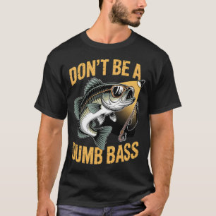 Angeln Dumm Sein Verboten Bass Lustiger Vater Angl T-Shirt