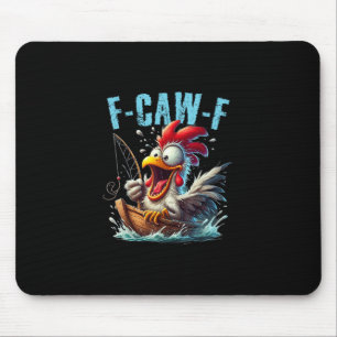Angeln F-Caw-F Lustig Chicken Schrei Humor Mousepad