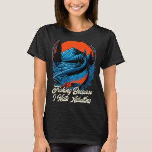 Angeln Hass Erwachsenwerden Lebensstil Jagdgewohnh T-Shirt