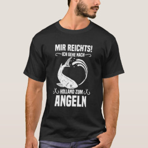 Angeln Holland Angelzubehör Niederlande Fi T-Shirt