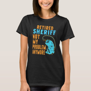 Angeln im Ruhestand des Sheriffs  Ruhestand T-Shirt