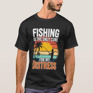Angeln ist die einzige Therapie gegen Stress T-Shirt