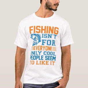 Angeln ist nicht für jeden Fisch, der sich im Funn T-Shirt