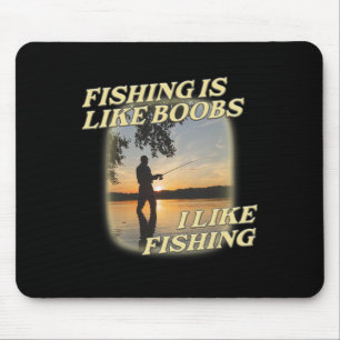 Angeln ist wie Brust Ich mag Angeln Angeln Liebe Mousepad