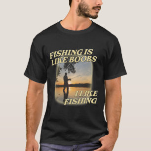 Angeln ist wie Brust Ich mag Angeln Angeln Liebe T-Shirt
