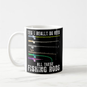 Angeln Ja, ich brauche wirklich all diese Angelrut Kaffeetasse