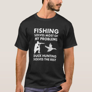 Angeln löst meine Probleme Entenjagd löst die T-Shirt