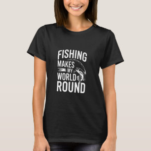Angeln macht meine Welt rund T-Shirt