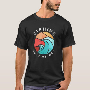 Angeln Macht Mich Nass Fischer Sommer Fisch Tropis T-Shirt