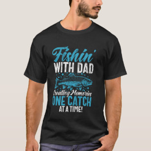 Angeln mit Dad Erinnerungen schaffen, ein Fang nac T-Shirt