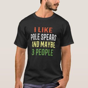 Angeln mit Stoßspeeren Ich mag Stoßspeere und viel T-Shirt