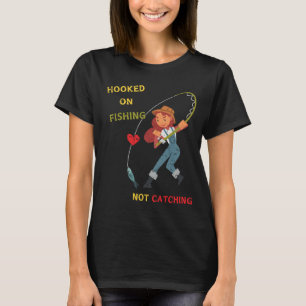 Angeln, nicht fangen T-Shirt