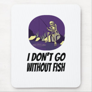 Angeln ohne Fische werde ich nicht einschlafen Mousepad
