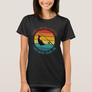 Angeln Pun Sorry, ich habe deinen Anruf verpasst B T-Shirt