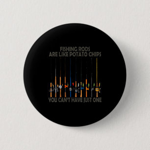 Angeln Ruten Sind Wie Tato Chips Man Kann Nicht Nu Button