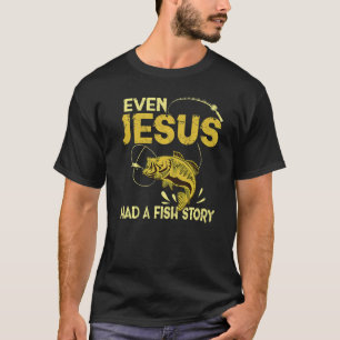 Angeln Selbst Jesus Hatte Eine Fischgeschichte L T-Shirt