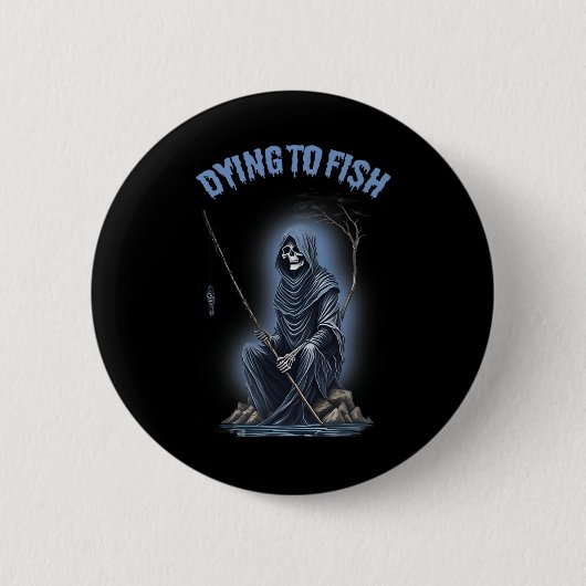 Angeln Sterben Um Zu Fischen Sensenmann Horror Hal Button (Vorderseite)