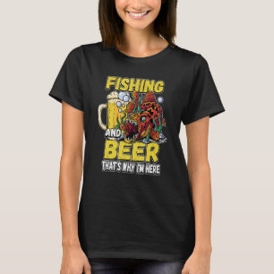 Angeln und Bier Deshalb bin ich hier Fischer sagen T-Shirt