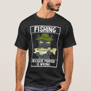 Angeln, weil Mord falsch ist, Katze Barsch Angeln T-Shirt