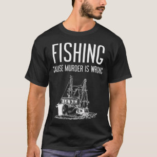Angeln, weil Mord falsch ist T-Shirt