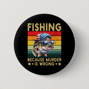 Angeln, weil Mord falsch ist, Vintage Lustig Fisch Button