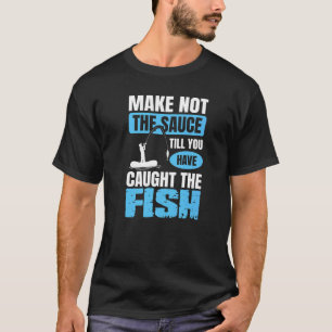 Angelnden Fischer Noch nie zuvor fing der Fisch T-Shirt