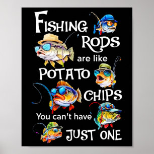 Angelruten sind wie Kartoffelchips, man kann nicht Poster