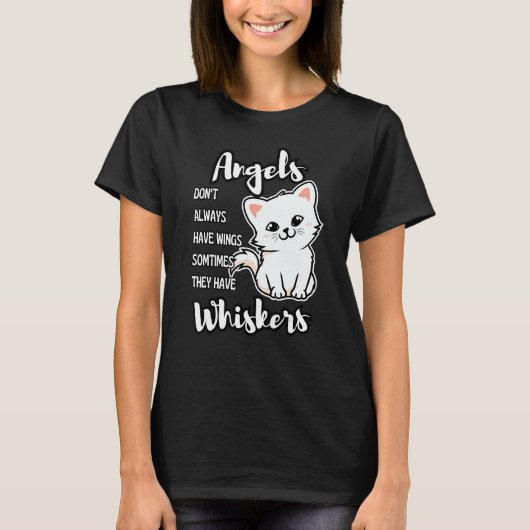 Angels Don t Always Have Wings Sometimes They Have T-Shirt (Vorderseite)