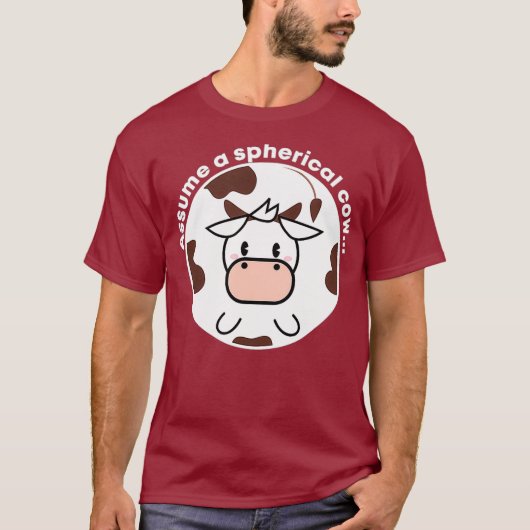 Angenommen, eine Spherical Cow Funny Physics T-Shirt (Vorderseite)