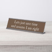 Angenommen, ich bin das richtige Kleidungsstück Schreibtischnamensplakette (Vorderseite )