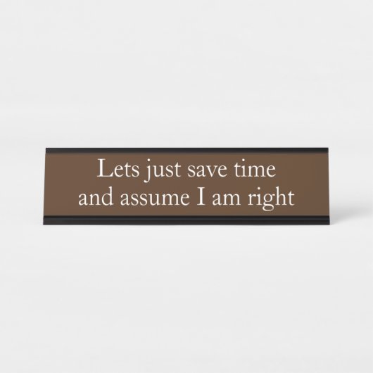 Angenommen, ich bin das richtige Kleidungsstück Schreibtischnamensplakette (Vorderseite )