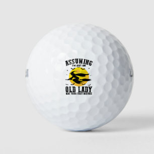 Angenommen, ich bin nur eine alte Dame, war deine Golfball