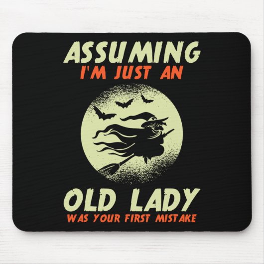 Angenommen, ich bin nur eine alte Dame, war deine Mousepad (Vorne)