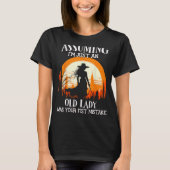 Angenommen, ich bin nur eine alte Dame, war deine  T-Shirt (Vorderseite)