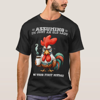 Angenommen, ich bin nur eine alte Dame, war Ihr er T-Shirt