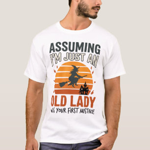 Angenommen, ich bin nur eine alte Hexe Halloween D T-Shirt